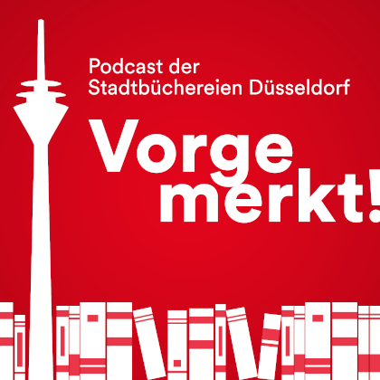 Logo von Vorgemerkt! Podcast der Stadtbüchereien Düsseldorf: Eine Grafik mit der Siluette des Düsseldorfer Rheinturms und Buchrücken im unteren Viertel des Bildes.