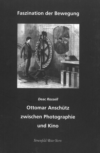 Ottomar Anschütz - Zwischen Photographie und Kino