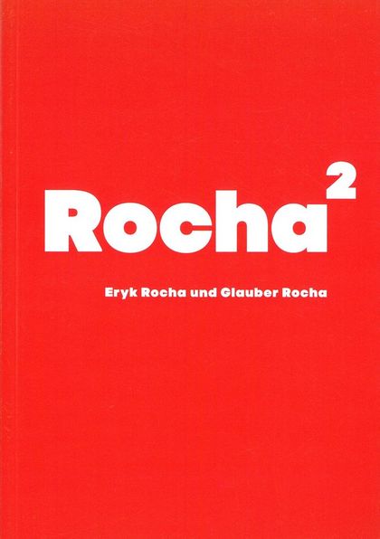 Rocha² - Eryk Rocha und Glauber Rocha