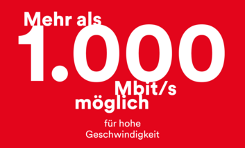 Es handelt sich um eine rote Kachel auf welcher der Schriftzug "Mehr als 1000 Mbit/s möglich für hohe Geschwindigkeiten"