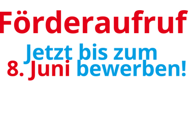 Förderaufruf bis zum 8. Juni!