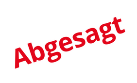 Abgesagt