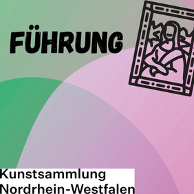 Führung Kunstsammlung NRW