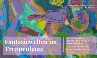 Fantasie im Treppenhaus, Ausstellung der KGS St. Michael