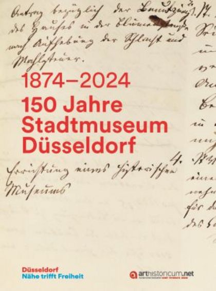 Herausgeber: Anna, Susanne / Walz, Markus Titel: 1874-2024. 150 Jahre Stadtmuseum Düsseldorf Erscheinungsjahr: 2026 Verlag: arthistoricum.net Verlagsort: Dresden ISBN: 978-3-98501-325-8 (PDF)