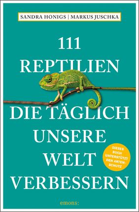 Cover des Buches "111 Reptilien die täglich unsere Welt verbessern" Zwischen dem Text erstreckt sich ein dünner Ast, auf dem ein Chamäleon nach links klettert.