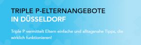 Hinweis zu Triple P einem in Düsseldorf vom Jugendamt zur Verfügung gestelltes Online-Erziehungsprogramm für Eltern
